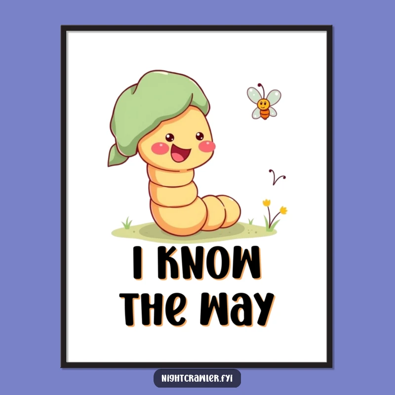 Funny Guiding Worm Poster: Inspiring Guidance Art Funny Gift