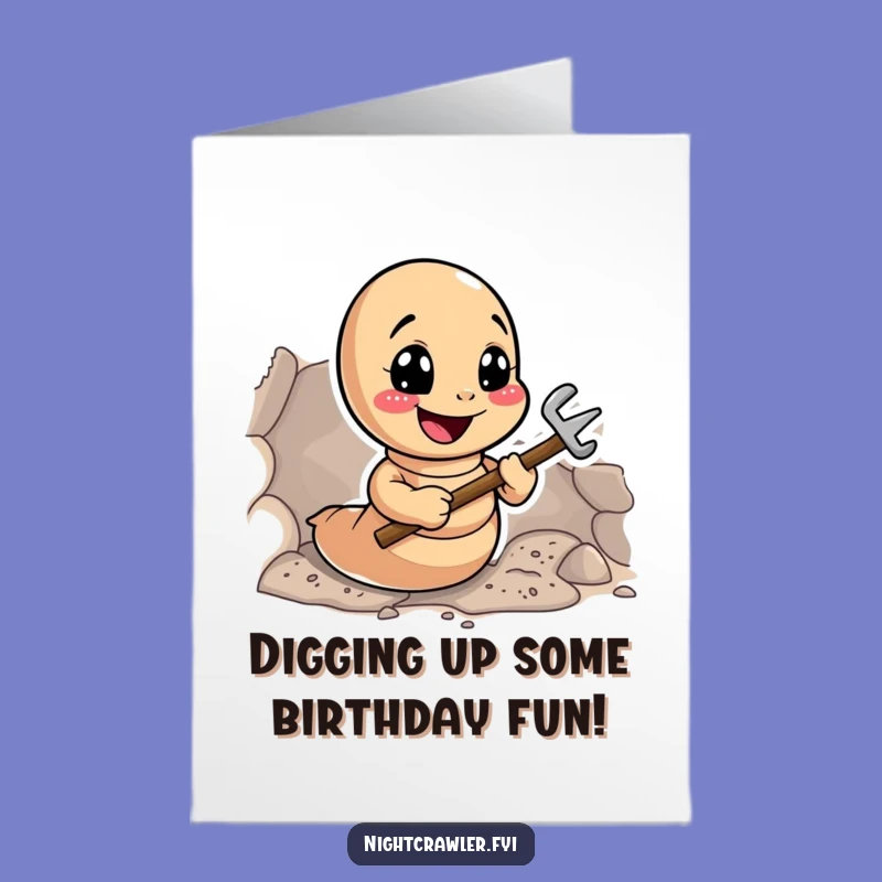 Free Printable Funny Birthday Card: Digging Earthworm's Big Day, Downloadable Gift