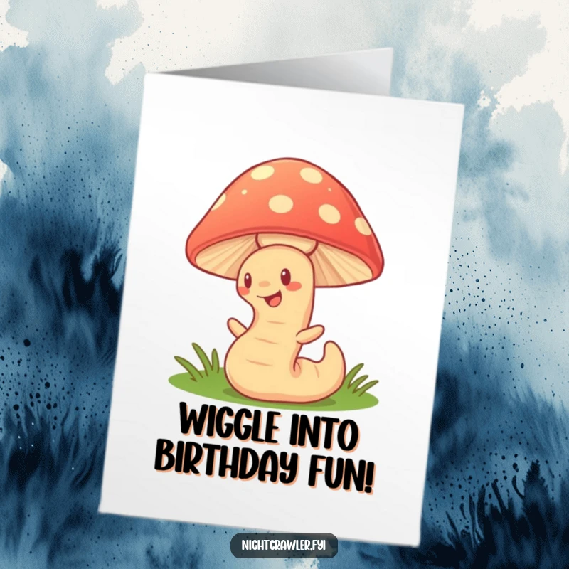 Funny Free Printable Birthday Card: Cute earthworm wiggling enthusiastically under a magical glowing mushroom, celebrating joyfully.