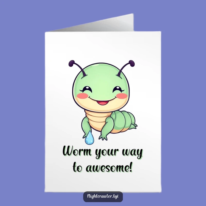Free Printable Birthday Card: Cute Night Crawler Dewdrop Slide Funny Downloadable Gift