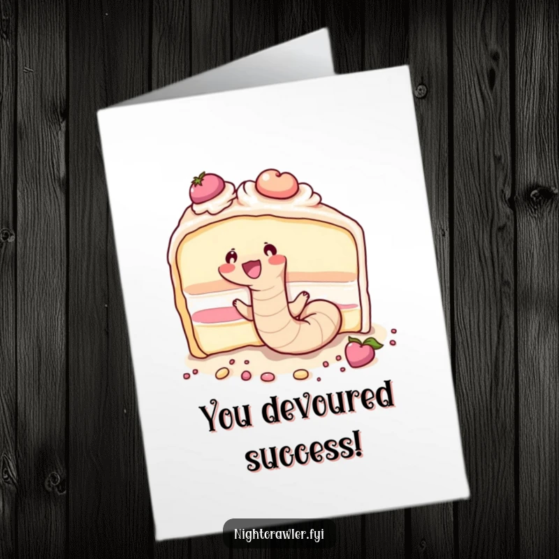 Funny Free Printable Congratulations Card: A cute earthworm happily burrowing through a huge piece of cake, symbolizing sweet success.