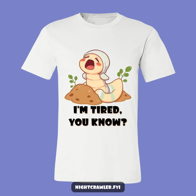 Funny Earthworm Pajama T-Shirt: Cute Yawning Worm Peeking From Soil, Hilarious Gift