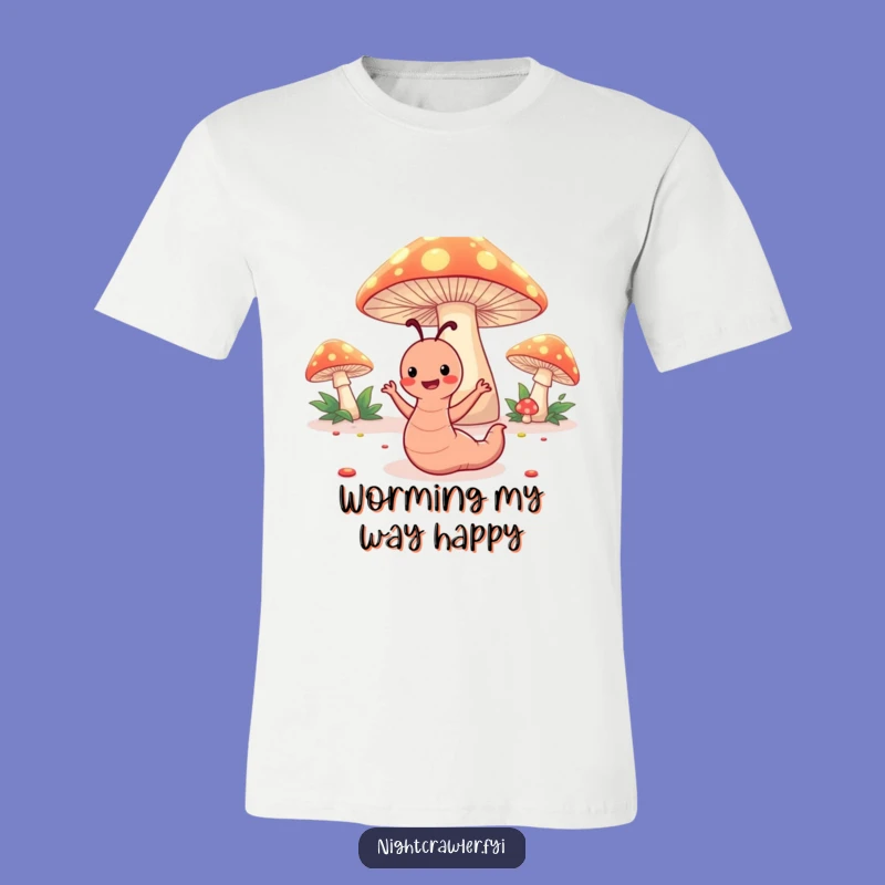 Funny Worm Dance T-Shirt: Happy Under Glowing Toadstools Gift